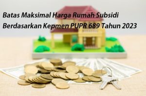 Ukuran Rumah Subsidi Tetap Mengacu Kepmen PUPR 689/2023: Ini Ketentuannya